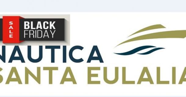 ¡APROVECHA EL BLACK FRIDAY EN NAUTICA SANTA EULALIA!
